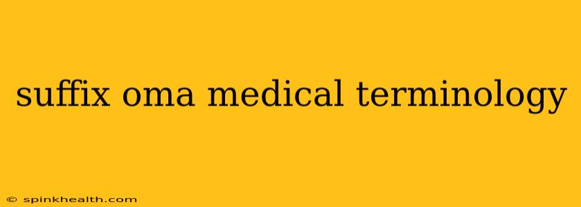 suffix oma medical terminology