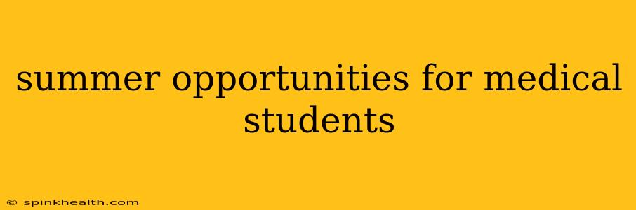 summer opportunities for medical students