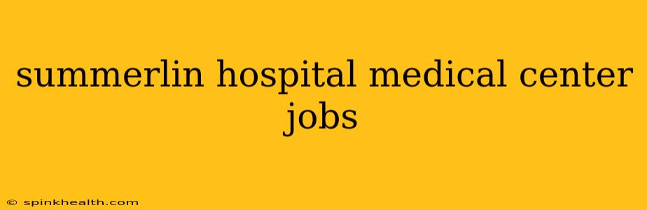 summerlin hospital medical center jobs