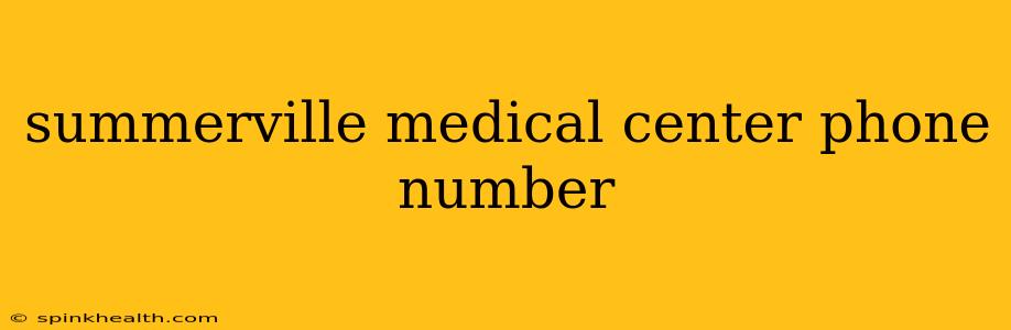 summerville medical center phone number