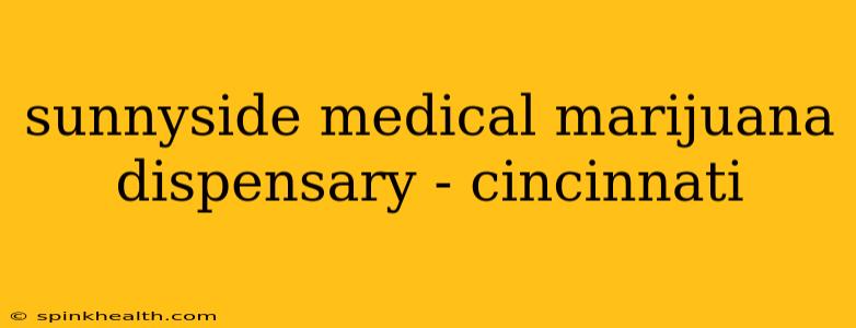 sunnyside medical marijuana dispensary - cincinnati