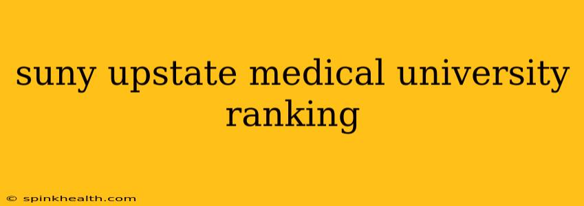 suny upstate medical university ranking