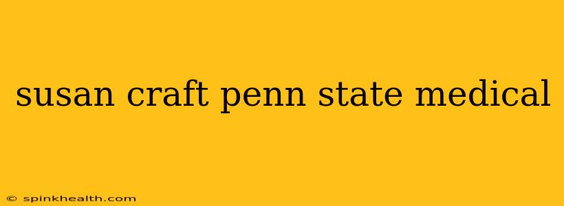 susan craft penn state medical