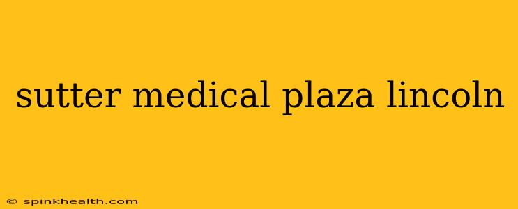 sutter medical plaza lincoln