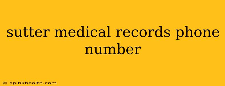sutter medical records phone number