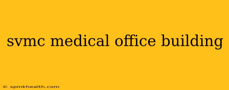 svmc medical office building