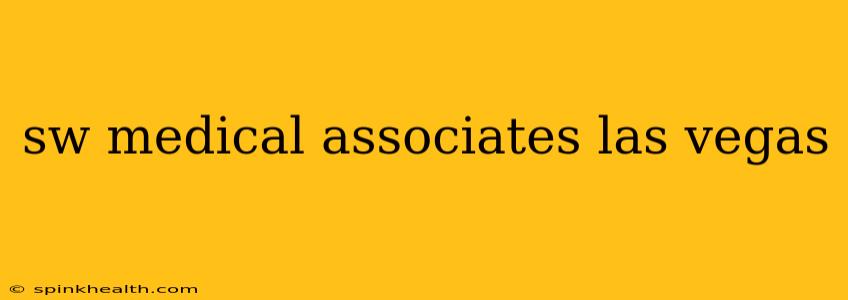 sw medical associates las vegas