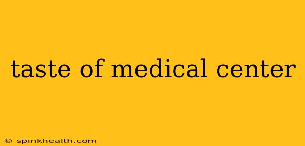 taste of medical center