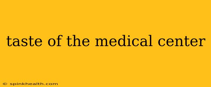 taste of the medical center