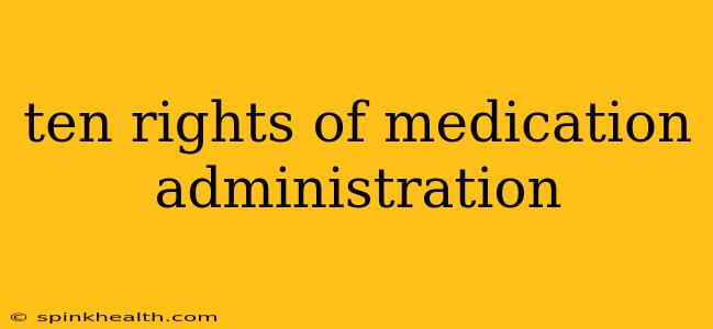 ten rights of medication administration
