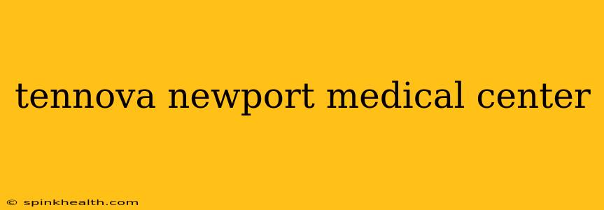 tennova newport medical center