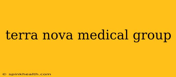 terra nova medical group