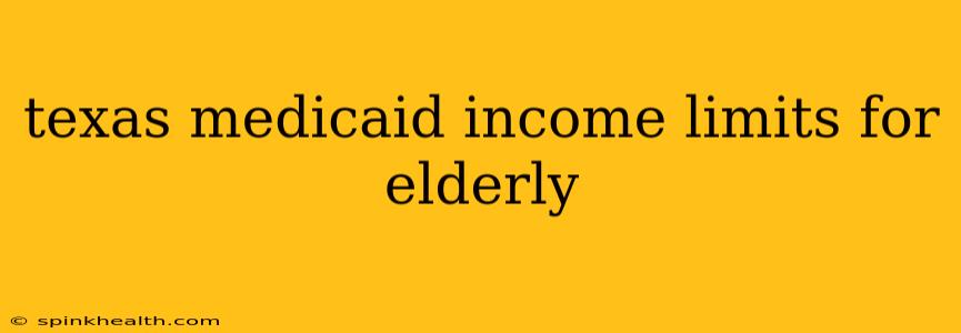 texas medicaid income limits for elderly