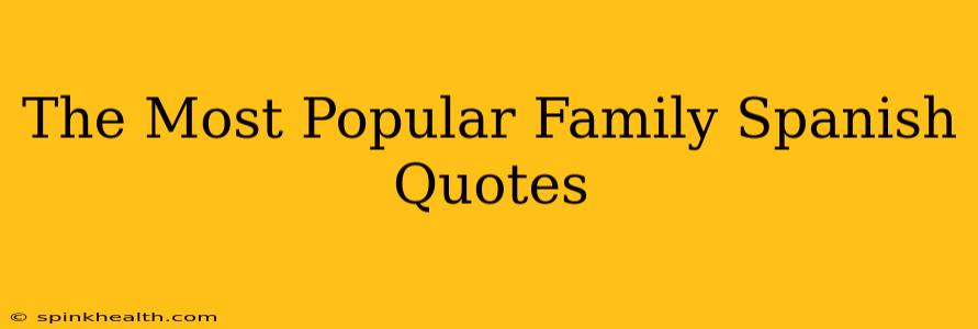 The Most Popular Family Spanish Quotes