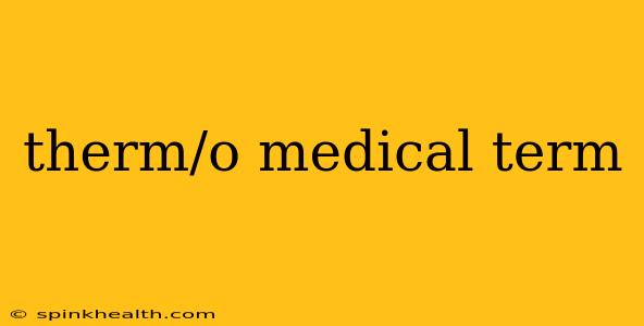 therm/o medical term