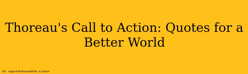 Thoreau's Call to Action: Quotes for a Better World