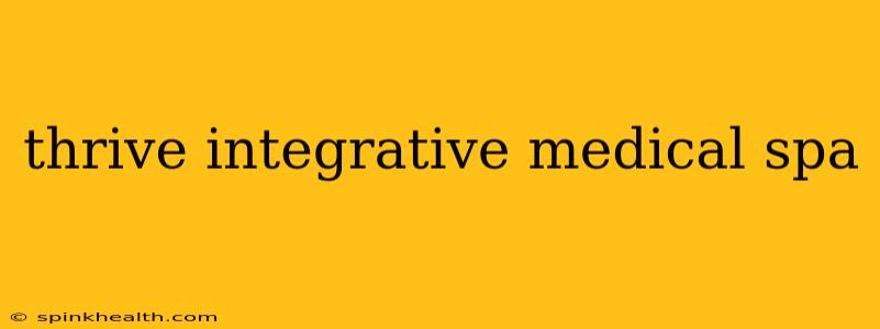 thrive integrative medical spa