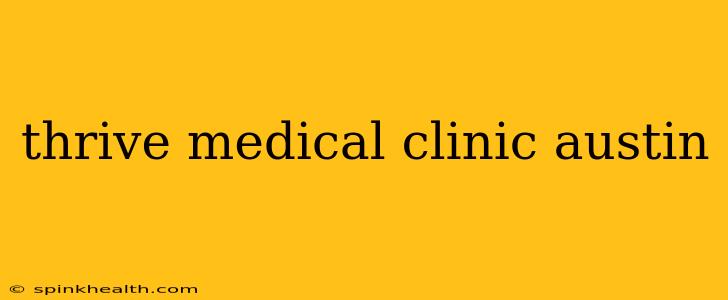 thrive medical clinic austin