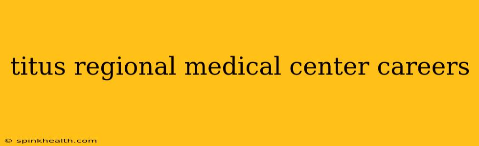 titus regional medical center careers