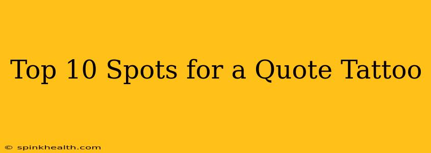 Top 10 Spots for a Quote Tattoo