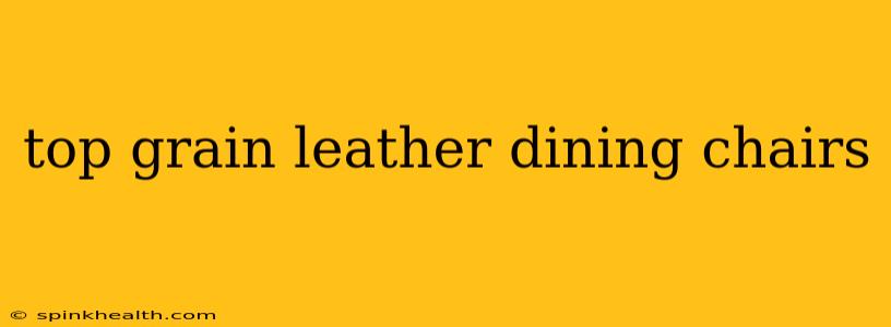 top grain leather dining chairs