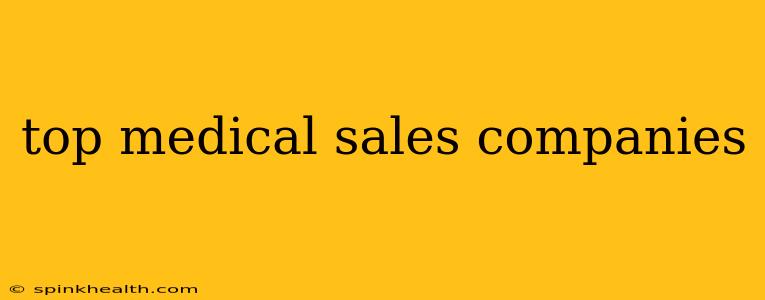 top medical sales companies