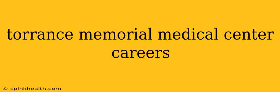 torrance memorial medical center careers