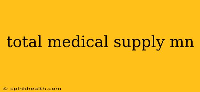 total medical supply mn