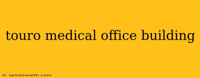 touro medical office building