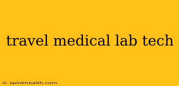 travel medical lab tech