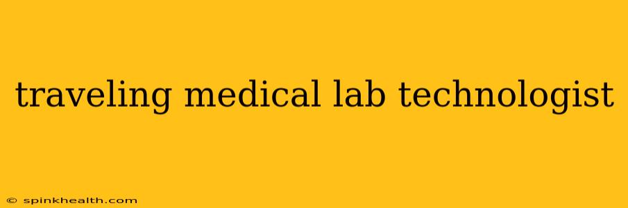 traveling medical lab technologist