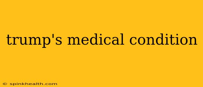 trump's medical condition