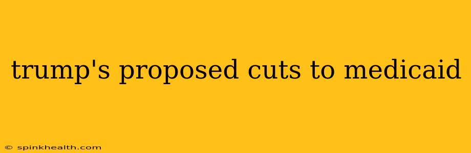 trump's proposed cuts to medicaid