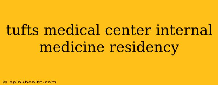 tufts medical center internal medicine residency