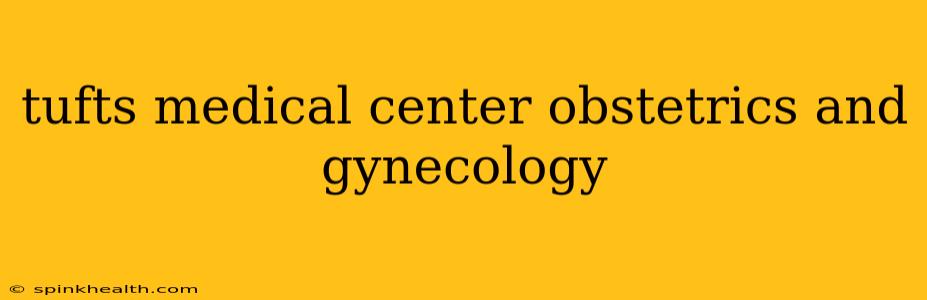 tufts medical center obstetrics and gynecology
