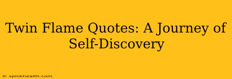 Twin Flame Quotes: A Journey of Self-Discovery