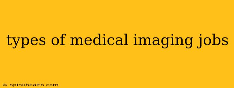 types of medical imaging jobs