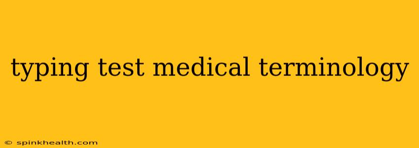 typing test medical terminology