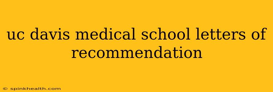 uc davis medical school letters of recommendation