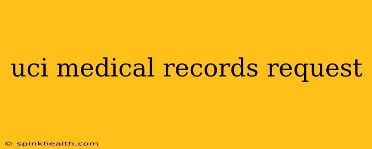 uci medical records request