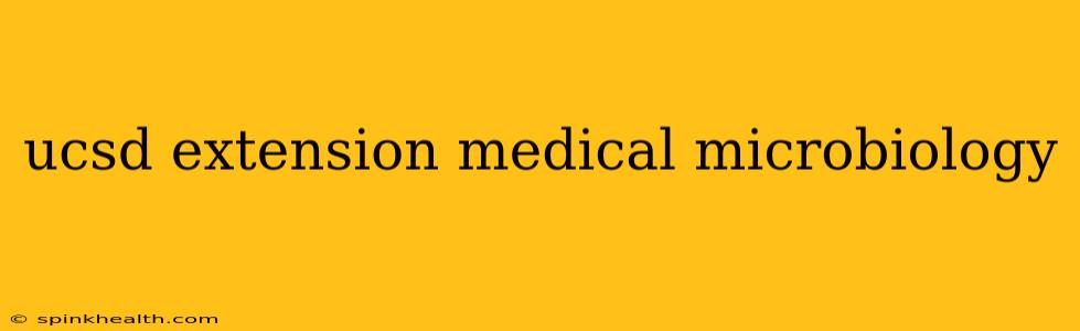 ucsd extension medical microbiology