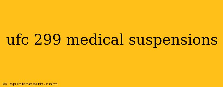 ufc 299 medical suspensions