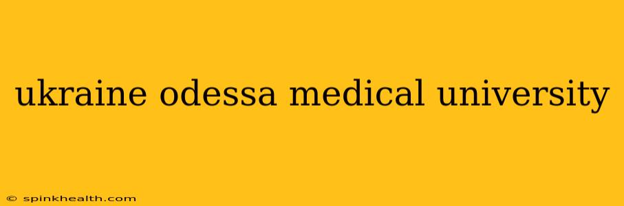 ukraine odessa medical university