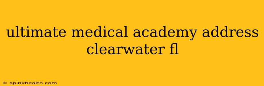 ultimate medical academy address clearwater fl