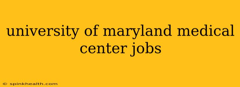university of maryland medical center jobs