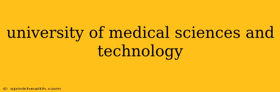 university of medical sciences and technology