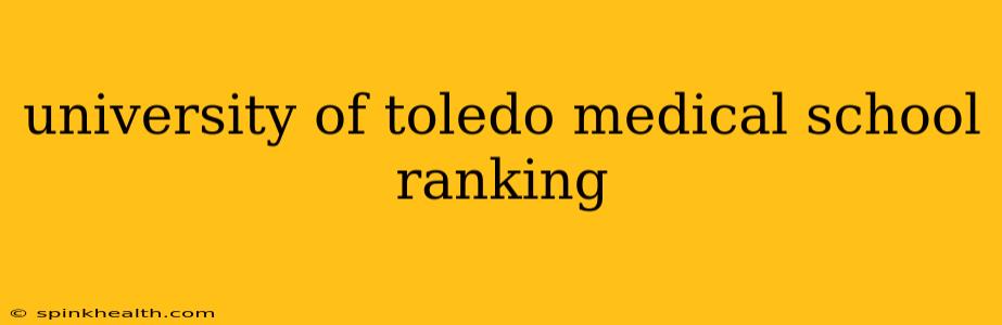 university of toledo medical school ranking