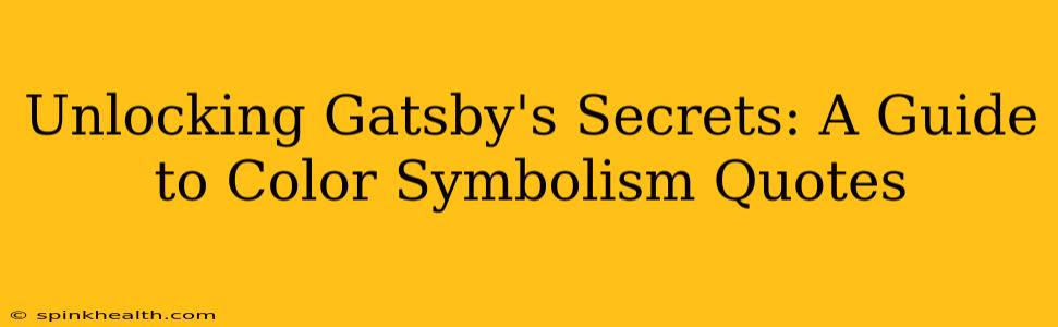 Unlocking Gatsby's Secrets: A Guide to Color Symbolism Quotes