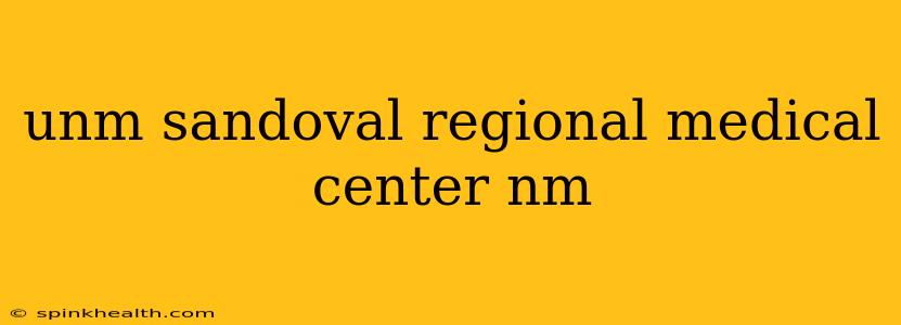 unm sandoval regional medical center nm