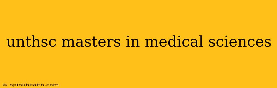 unthsc masters in medical sciences